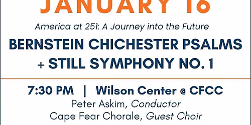 Wilmington Symphony Orchestra - Bernstein's Chichester Psalms and Still's Symphony No. 1 at Wilson Center at Cape Fear Community College