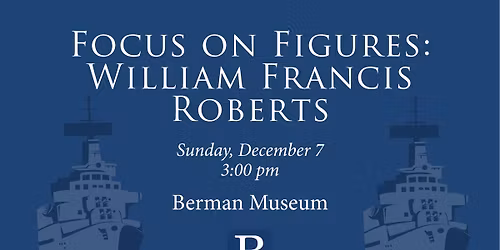 Focus on Figures: William Francis Roberts