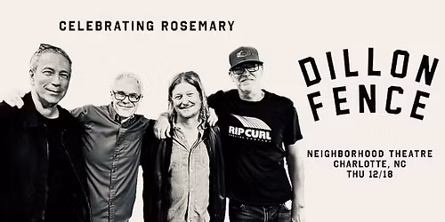 DILLON FENCE - Celebrating the 35th Anniversary of Rosemary