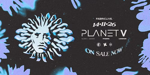 PLANET V @ FABRIC | ON SALE NOW