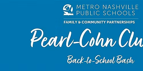 MNPS Pearl-Cohn Cluster Back-to-School Bash - July 25, 2026