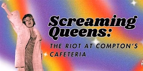 'Screaming Queens: The Riot at Compton's Cafeteria' Documentary Screening