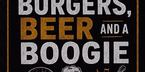 Burgers, Beers and a Boogie