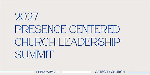 2027 Presence Centered Church Conference