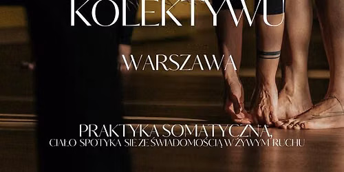 MOC KOLEKTYWU | WARSZAWA | PRAKTYKA UWALNIANIA PSYCHOSOMATYCZNEGO 