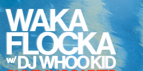 SMYLE FEST ft. WAKA FLOCKA w DJ Whoo Kid, Sunday Scaries, Sam Blacky + more