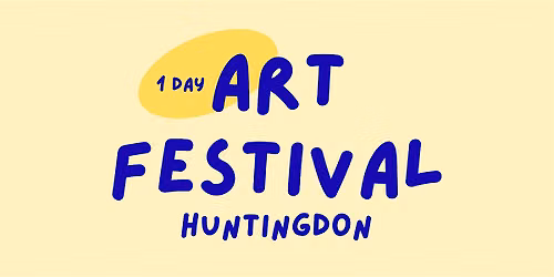 1- Day Art Festival Huntingdon