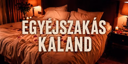 Egy\u00e9jszak\u00e1s kaland (sz\u00ednh\u00e1zi szerepj\u00e1t\u00e9k)