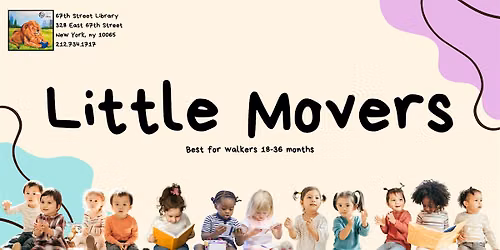 Little Movers 11:15 AM at 67th Street Library