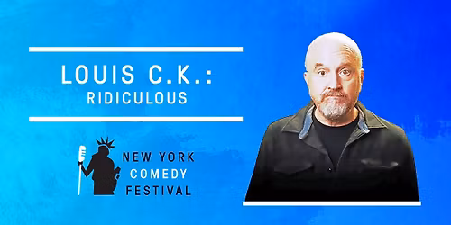 NY Comedy Festival Presents Louis C.K.: Ridiculous