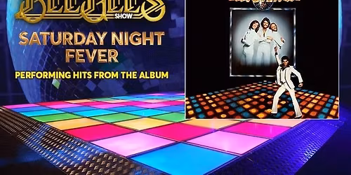 Best Of The Bee Gees - Saturday Night Fever Show