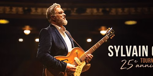 Sylvain Cossette - Tournée RDV 25e anniversaire @ Chicoutimi