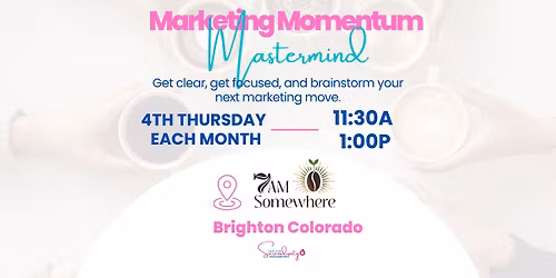 Marketing Momentum Mastermind - Brighton CO 