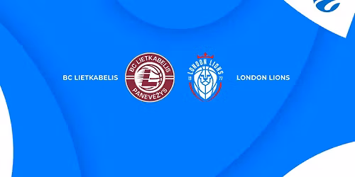 BC Lietkabelis at London Lions at Copper Box Arena