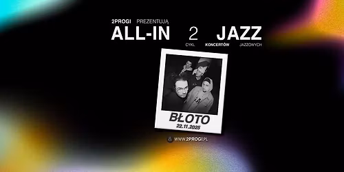 B\u0141OTO na All-in 2 jazz \/ 2 Progi 