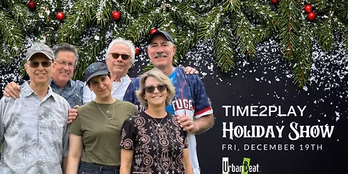 Time2Play Holiday Show at UrbanBeat