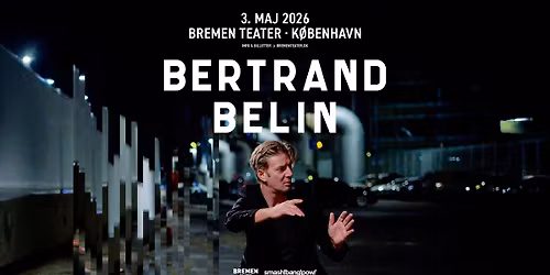 Bertrand Belin (FR) | Bremen Teater, K\u00f8benhavn