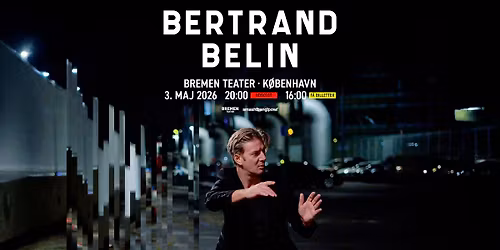 UDSOLGT! Bertrand Belin (FR) | Bremen Teater, K\u00f8benhavn