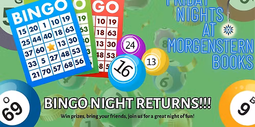 Friday Nights @ Morgenstern Books - BINGO RETURNS!!