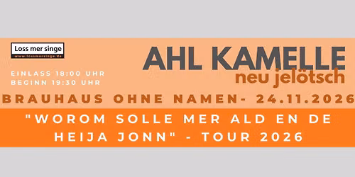 Ahl Kamelle \u2013 neu jel\u00f6tsch Tour 2026 - Brauhaus ohne Namen