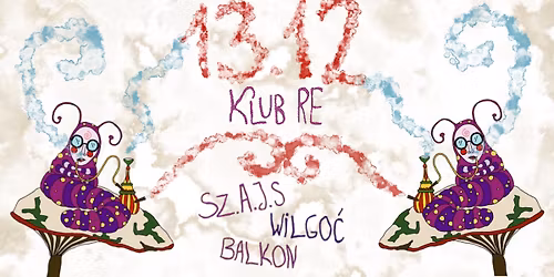 FRH prezentuje: SZ.A.J.S. + balkon + Wilgo\u0107 # Klub RE