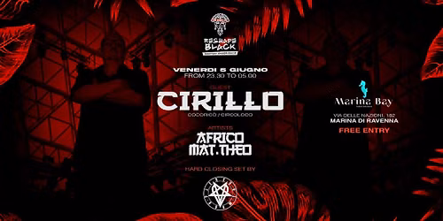VENERDI 5 GIUGNO | RESHAPE BLACK w\/ CIRILLO | FREE ENTRY @ MARINABAY (Marina Di Ravenna) RA