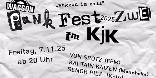 WAGGON PUNK FEST 2025 ZWEI - im KJK Sandgasse