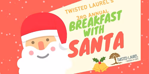 \ud83c\udf85Breakfast with Santa at Twisted Laurel! 