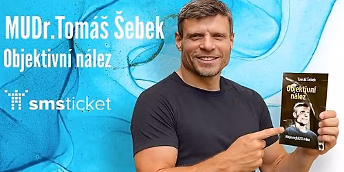 MUDr. Tom\u00e1\u0161 \u0160ebek: Objektivn\u00ed n\u00e1lez