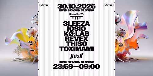 HUSH : 3LEESA, IOSIO, K0:LAB, REVEX, THISO, TOXIMAMI
