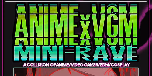 Anime x VGM Mini Rave