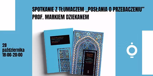 Arabska \u201eBoska komedia\u201d | spotkanie z t\u0142umaczem \u201ePos\u0142anie o przebaczeniu\u201d prof. Markiem Dziekanem