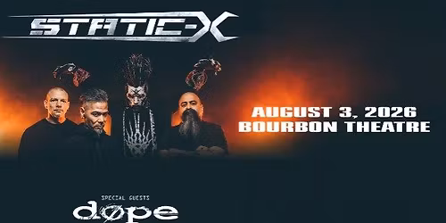 Static-X w\/ Dope and MCHNZ at Bourbon Theatre
