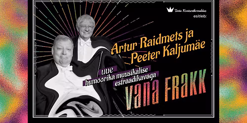 Estraadikava Vana frakk - Artur Raidmets ja Peeter Kaljum\u00e4e R\u00f5ngu Rahvamaja