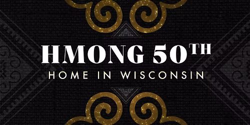 Hmong 50th Home in Wisconsin. Special Screening & Talk back