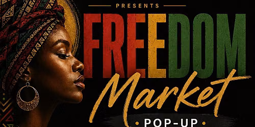 Freedom Market a Juneteenth Celebration