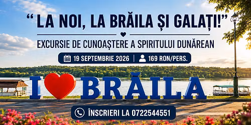 Excursie de o zi de cunoaștere a spiritului dunărean - „La noi, la Brăila și Galați” — Brăila-Smârdan, Brăila, România