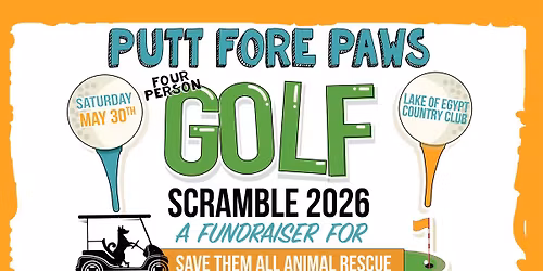 \ud83c\udfcc\ufe0f\u200d\u2640\ufe0f Putt Fore Paws: 2026 Golf Scramble to Benefit Save Them All Rescue \ud83d\udc3e