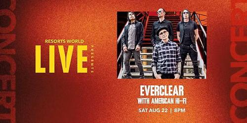 Resorts World LIVE Presents: Everclear with American HI-FI