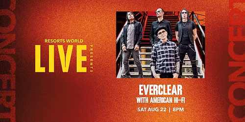 Resorts World LIVE Presents: Everclear with American HI-FI
