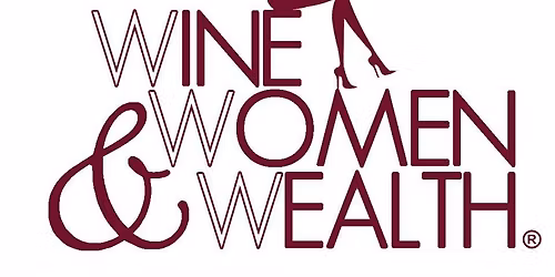 Wine, Women & Wealth\u00ae