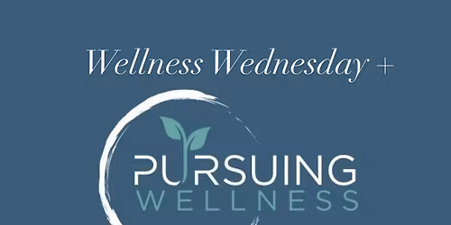 Wellness Wednesday + Pursuing Wellness Collab