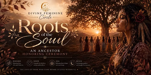 Divine Feminine Circle: Roots of the Soul: An Ancestor Honoring Ceremony