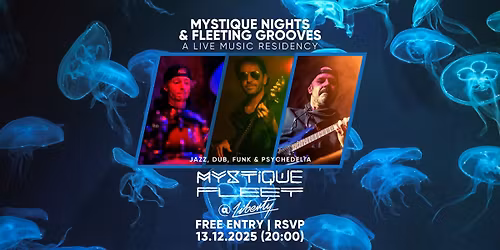 MYSTIQUE NIGHTS & FLEETING GROOVES @LIBERTY | JAZZ, DUB, FUNK & PSYCHEDELIA | FREE ENTRY - RSVP