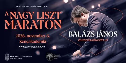 A NAGY LISZT MARATON "A transzcendens" - Bal\u00e1zs J\u00e1nos koncertjei