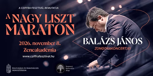 A NAGY LISZT MARATON "A transzcendens" - Bal\u00e1zs J\u00e1nos koncertjei