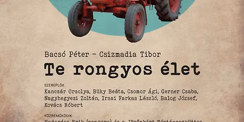 TELTH\u00c1Z! - Bacs\u00f3 P\u00e9ter - Csizmadia Tibor: Te rongyos \u00e9let