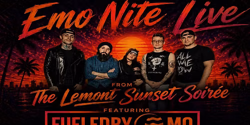 FUELED BY EMO @ The Lemont Sunset Soiree