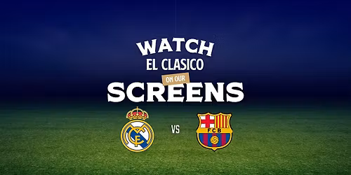 Barcelona v Real Madrid | El Cl\u00e1sico