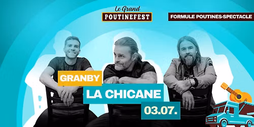 Soirée poutines-spectacle avec La Chicane | Grand PoutineFest de Granby